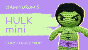 Curso Hulk mini Amigurumi